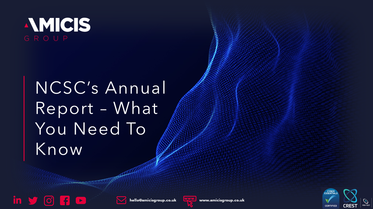 NCSC’s Annual Report What You Need To Know Amicis Group